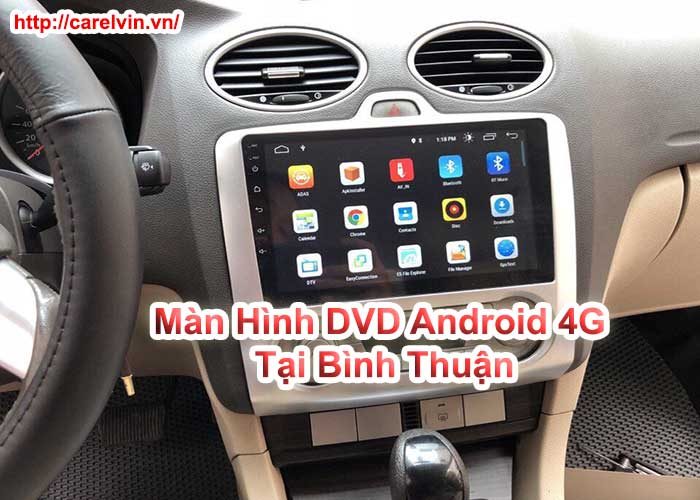 Màn Hình DVD Android 4G Tại Bình Thuận Màn Hình DVD Android 4G Tại Bình Thuận