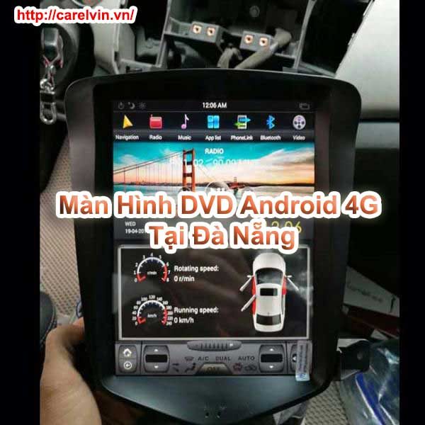 Màn Hình DVD Android 4G Tại Đà Nẵng