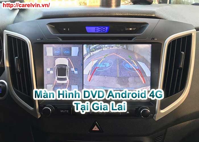 Màn Hình DVD Android 4G Tại Gia Lai Màn Hình DVD Android 4G Tại Gia Lai