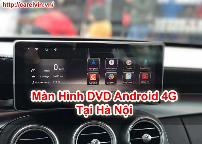 Màn Hình DVD Android 4G Tại Hà Nội Màn Hình DVD Android 4G Tại Hà Nội