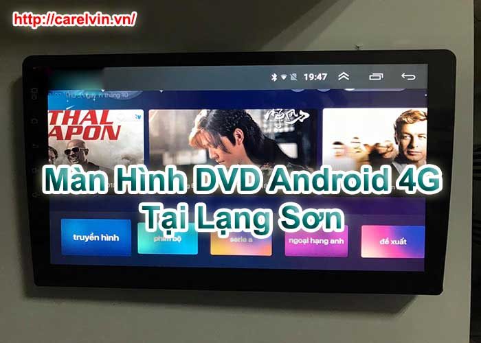 Màn Hình DVD Android 4G Tại Lạng Sơn Màn Hình DVD Android 4G Tại Lạng Sơn