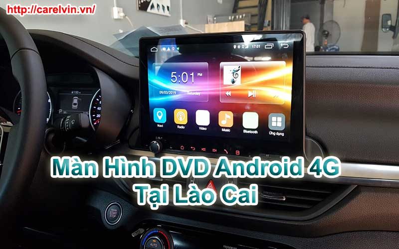 Màn Hình DVD Android 4G Tại Lào Cai