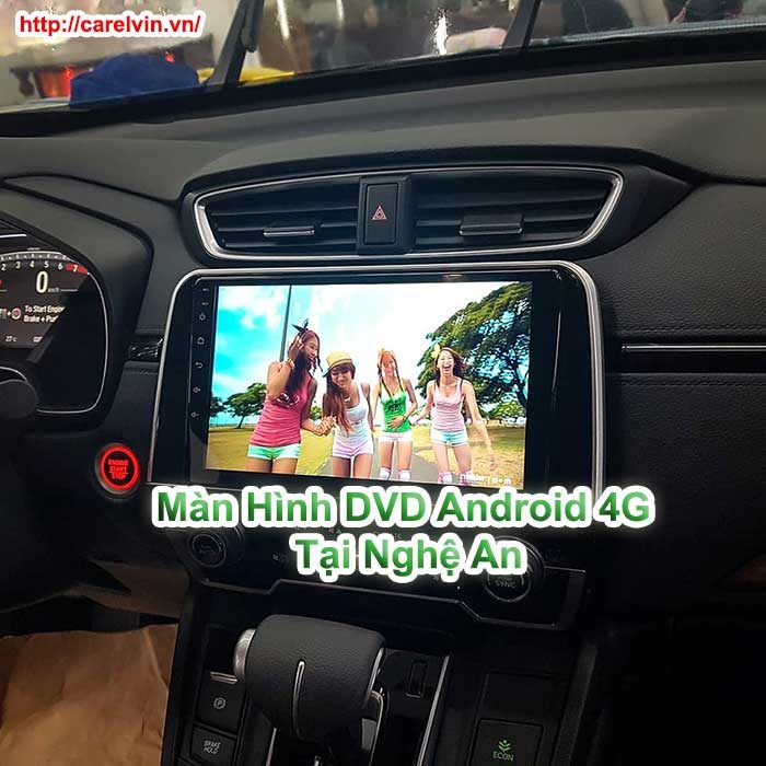 Màn Hình Dvd Android 4G Tại Nghệ An Cao Cấp Đảm Bảo Tốt 100%