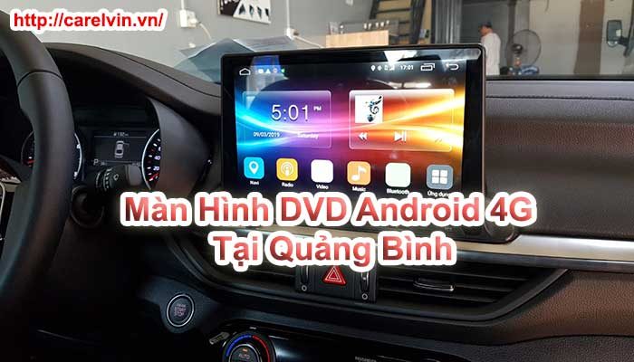 Màn Hình DVD Android 4G Tại Quảng Bình Màn Hình DVD Android 4G Tại Quảng Bình