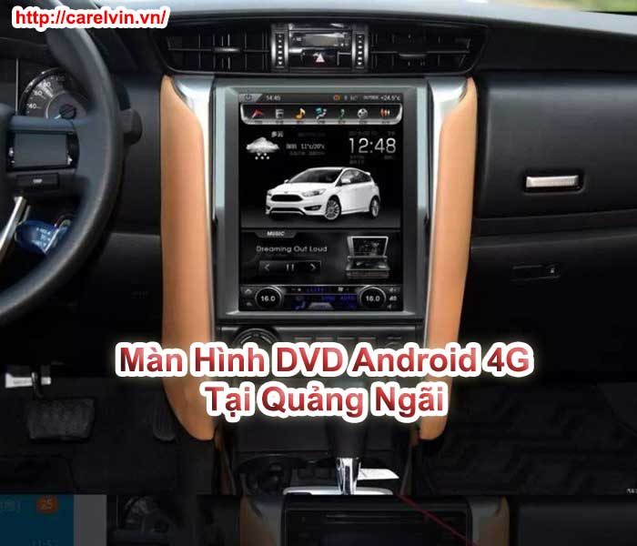 Màn Hình DVD Android 4G Tại Quảng Ngãi Màn Hình DVD Android 4G Tại Quảng Ngãi