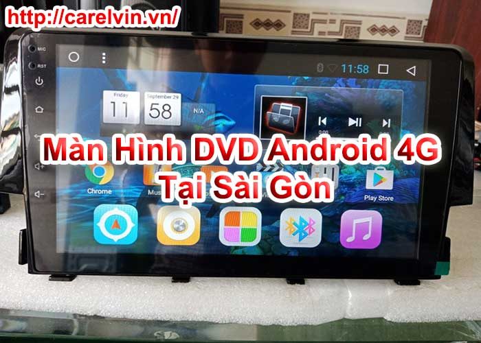 Màn Hình DVD Android 4G Tại Sài Gòn Màn Hình DVD Android 4G Tại Sài Gòn