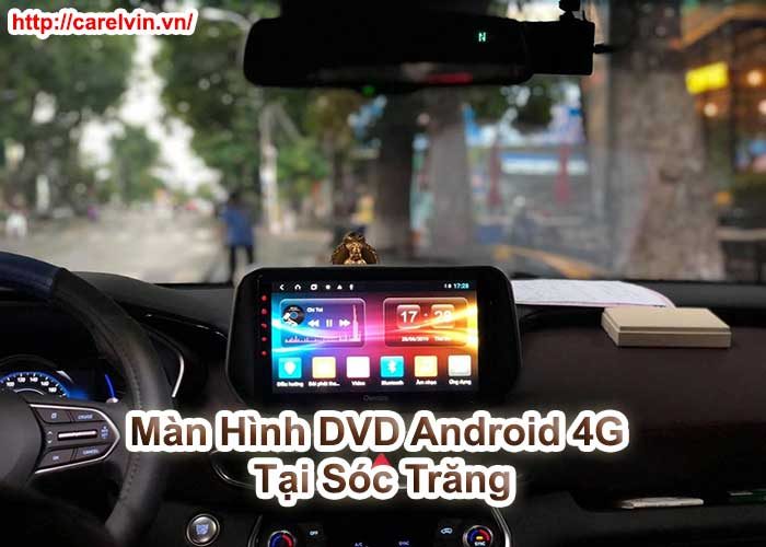 Màn Hình DVD Android 4G Tại Sóc Trăng