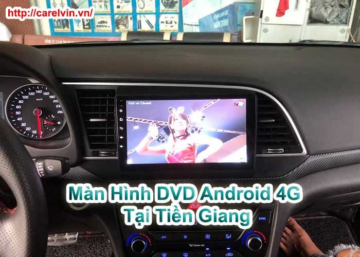 Màn Hình DVD Android 4G Tại Tiền Giang