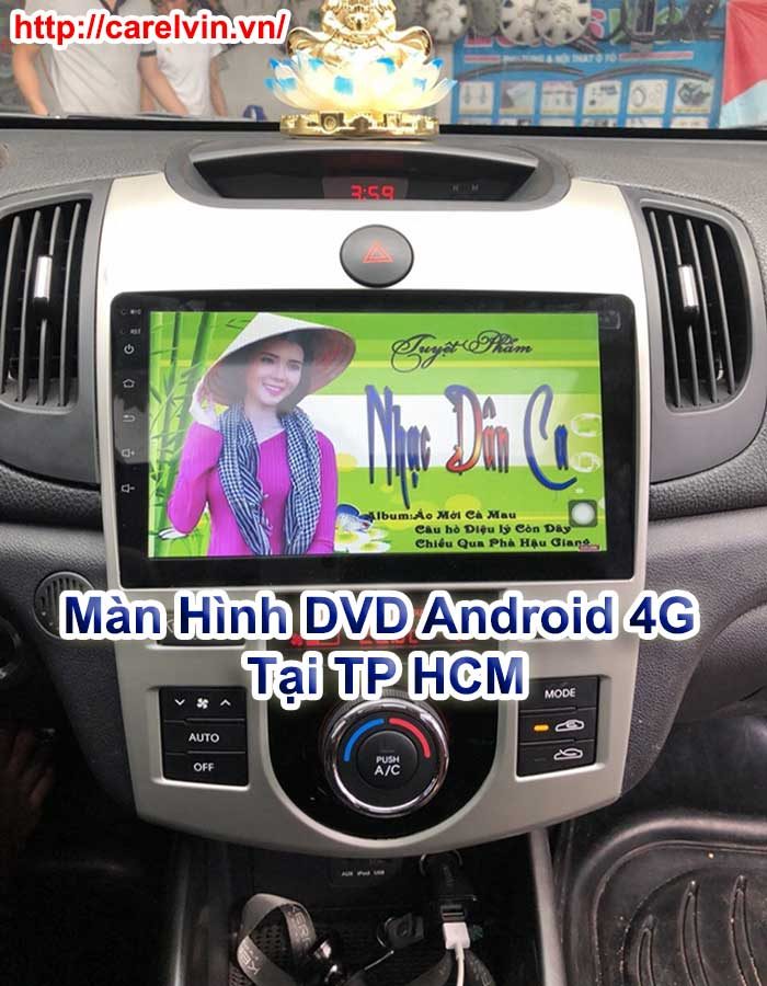 Màn Hình DVD Android 4G Tại TP HCM Màn Hình DVD Android 4G Tại TP HCM