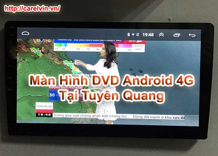 Màn Hình DVD Android 4G Tại Tuyên Quang