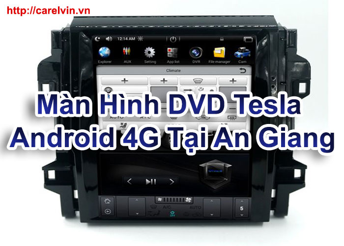 Màn Hình DVD Tesla Android 4G Tại An Giang