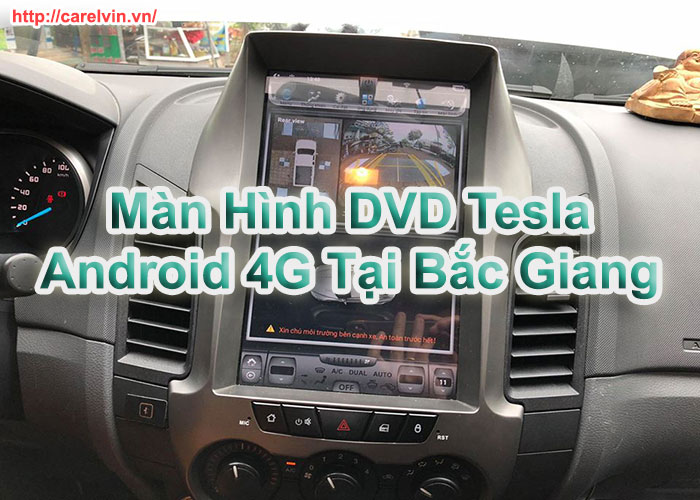 Màn Hình DVD Tesla Android 4G Tại Bắc Giang