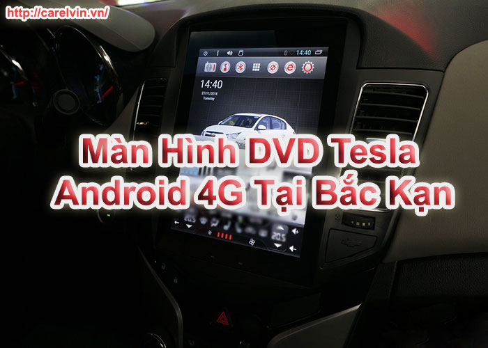 Màn Hình DVD Tesla Android 4G Tại Bắc Kạn