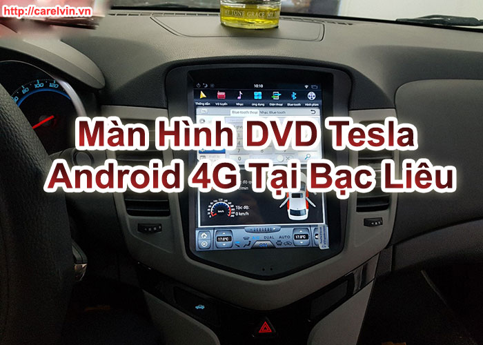 Màn Hình DVD Tesla Android 4G Tại Bạc Liêu