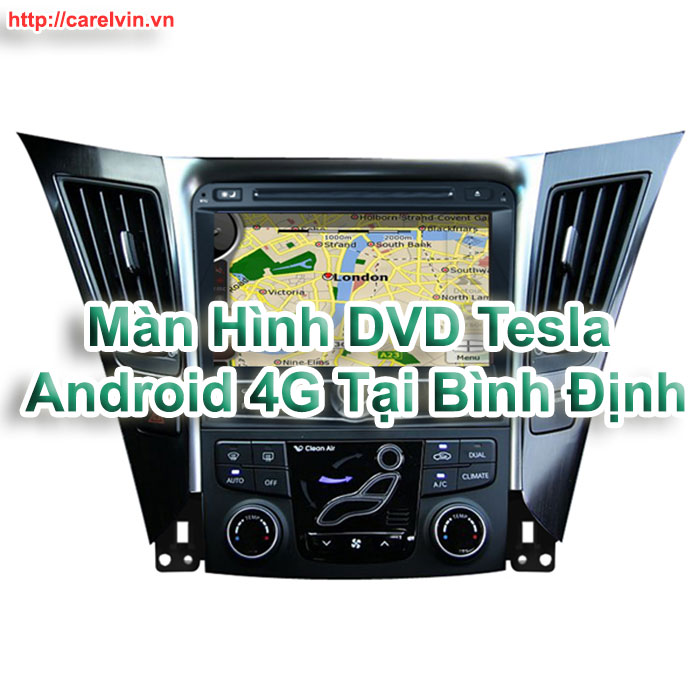 Màn Hình DVD Tesla Android 4G Tại Bình Định