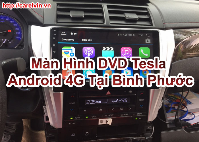 Màn Hình DVD Tesla Android 4G Tại Bình Phước