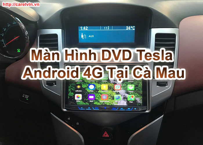 Màn Hình DVD Tesla Android 4G Tại Cà Mau