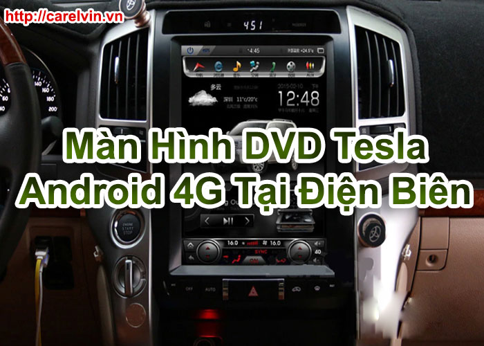 Màn Hình DVD Tesla Android 4G Tại Điện Biên 