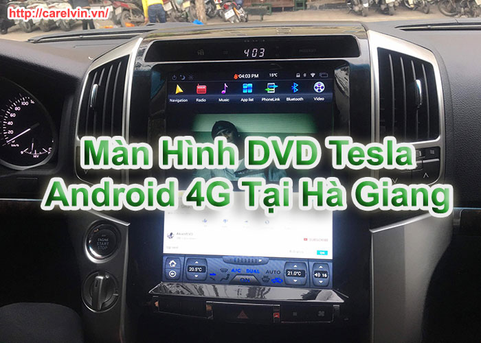 Màn Hình DVD Tesla Android 4G Tại Hà Giang