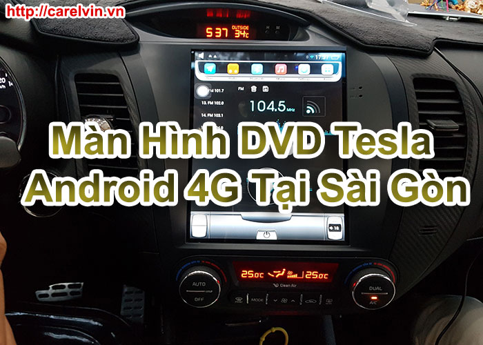 Màn Hình DVD Tesla Android 4G Tại Sài Gòn