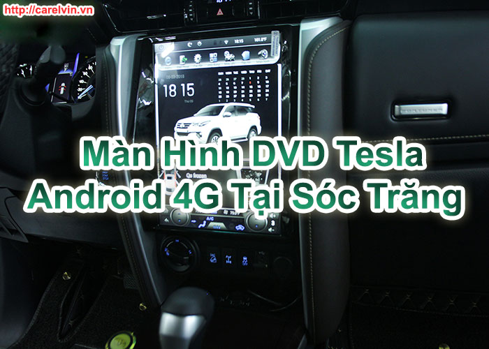 Màn Hình DVD Tesla Android 4G Tại Sóc Trăng