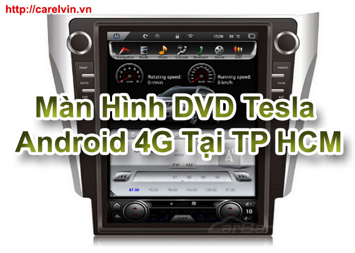 Màn Hình DVD Tesla Android 4G Tại TP HCM